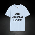 DIN JÆVLA LOFF T-SKJORTE